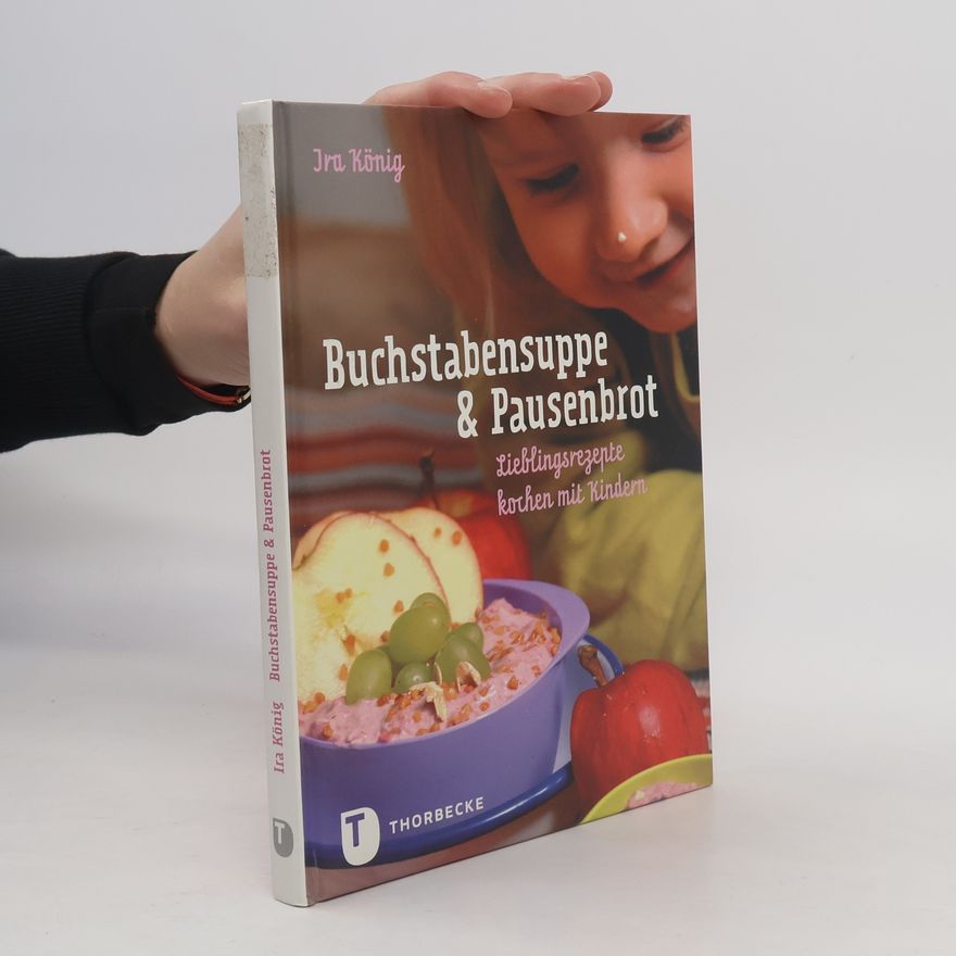 Ira König Buchstabensuppe & Pausenbrot
