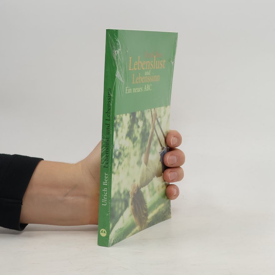 Ulrich Beer Lebenslust und Lebenssinn