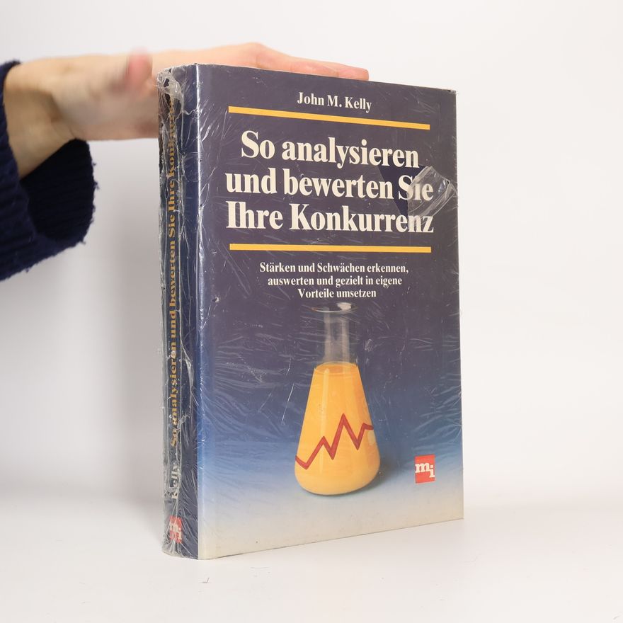 John Maurice Kelly So analysieren und bewerten Sie Ihre Konkurrenz