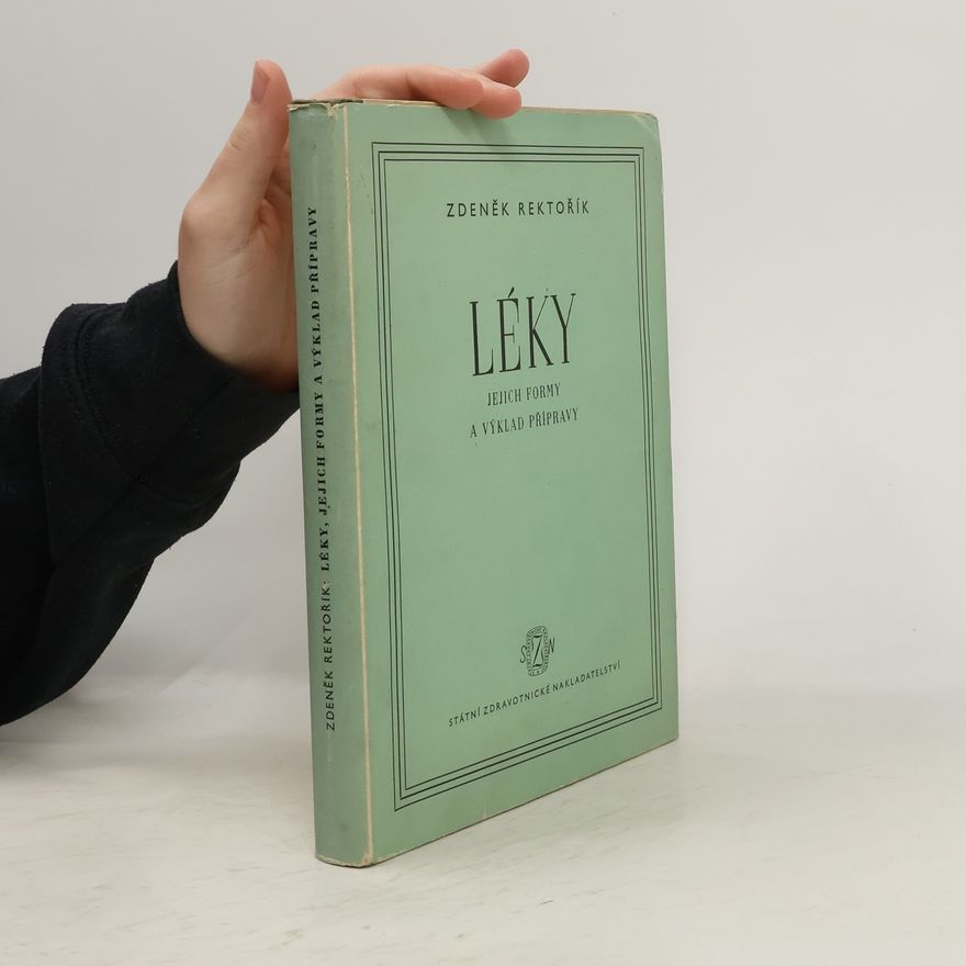 Zdeněk Rektořík Léky : jejich formy a výklad přípravy