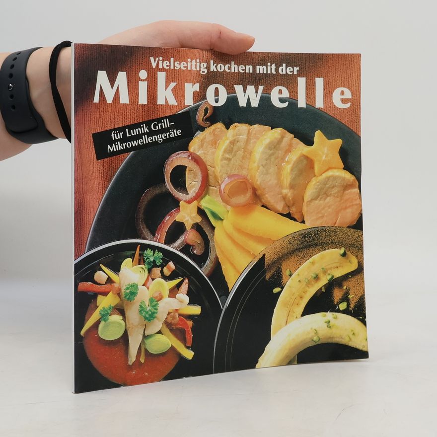 Autorenkollektiv Vielseitig kochen mit der Mikrowelle