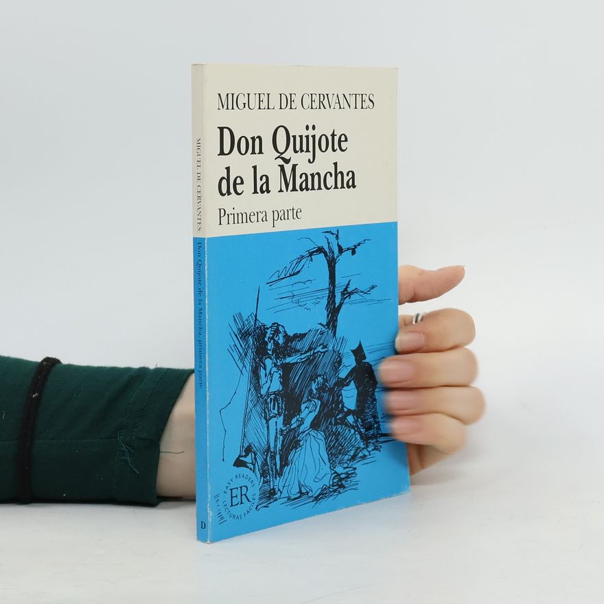 Miguel de Cervantes y Saavedra Don Quijote de la Mancha (Primera parte)
