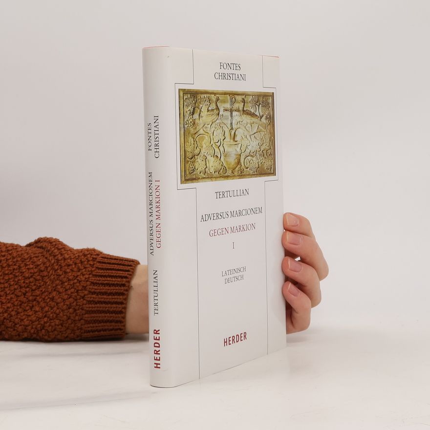 Tertullian Tertullian, Adversus Marcionem - Gegen Markion. Tl.1