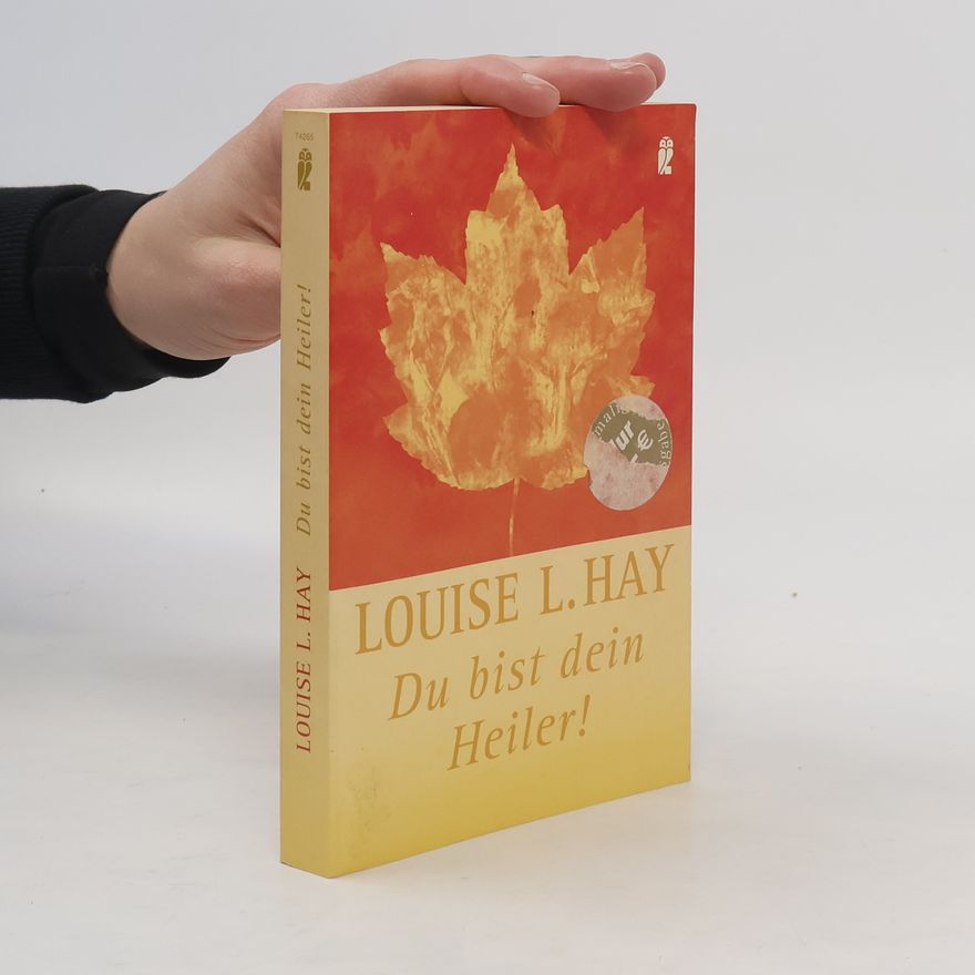 Louise Lynn Hay Du bist dein Heiler!