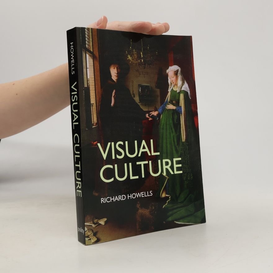 Richard Howells Visual Culture