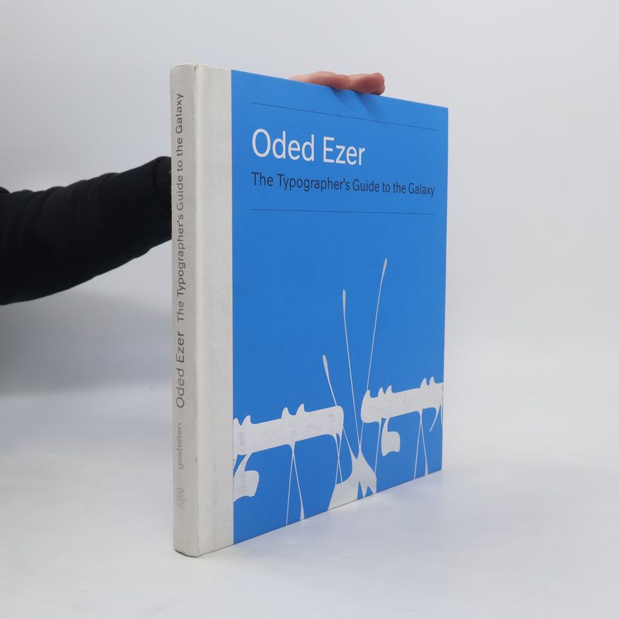 Oded Ezer The typographer's guide to the galaxy