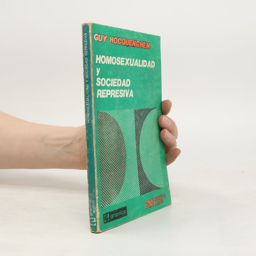 Guy Hocquenghem Homosexualidad y sociedad represiva