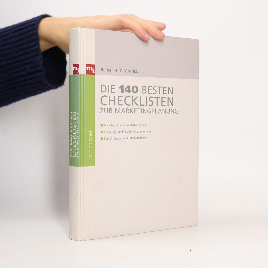 Rainer H. G. Großklaus Die 140 besten Checklisten zur Marketingplanung