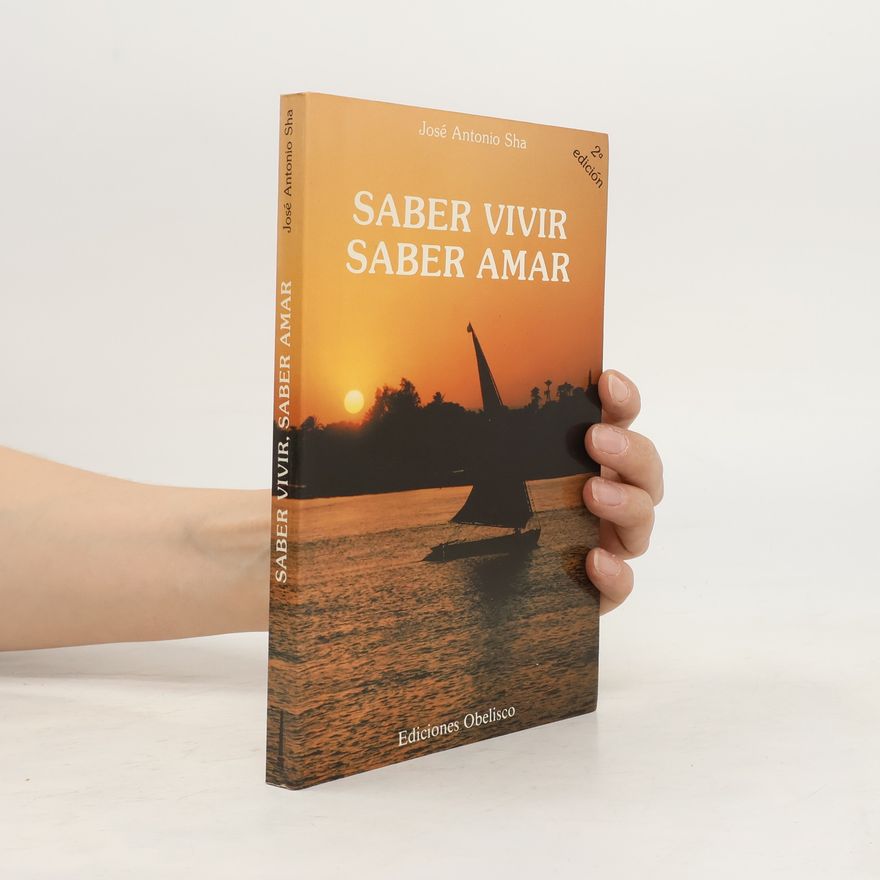 José Antonio Sha Saber vivir, saber amar