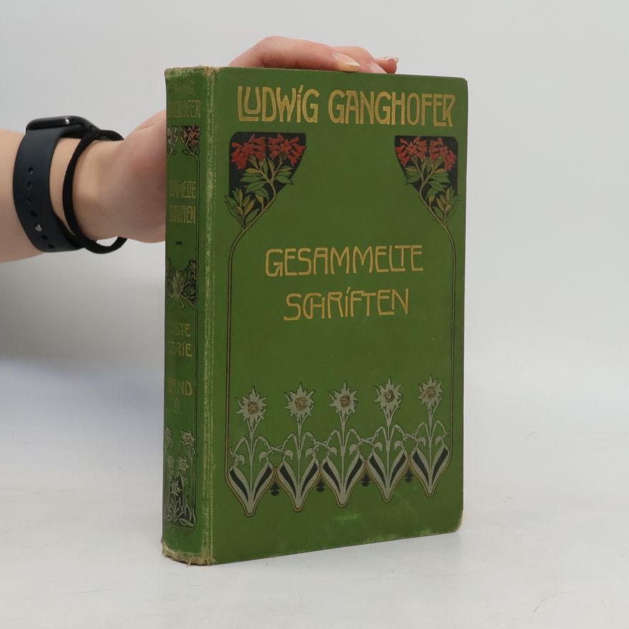 Ludwig Ganghofer Gesammelte Schriften. Band 9