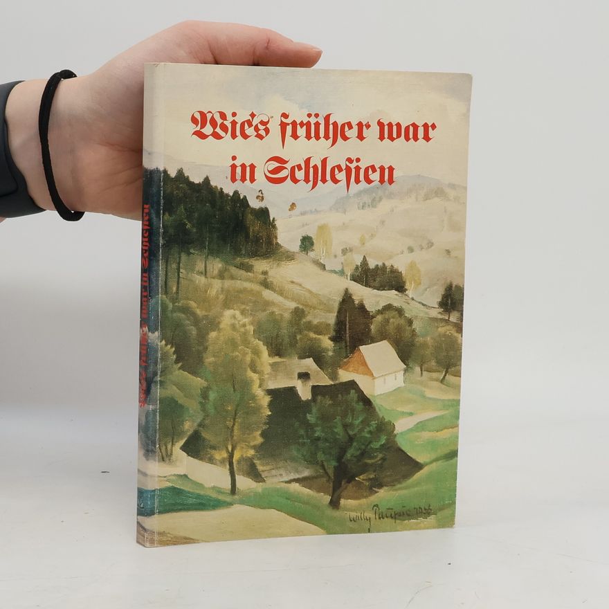 Willy Patschke Wie s früher war in Schlesien