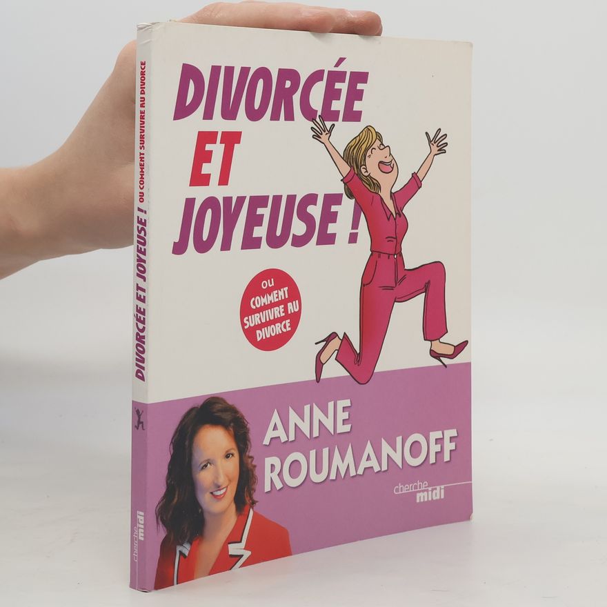 Anne Roumanoff Divorcée et joyeuse !