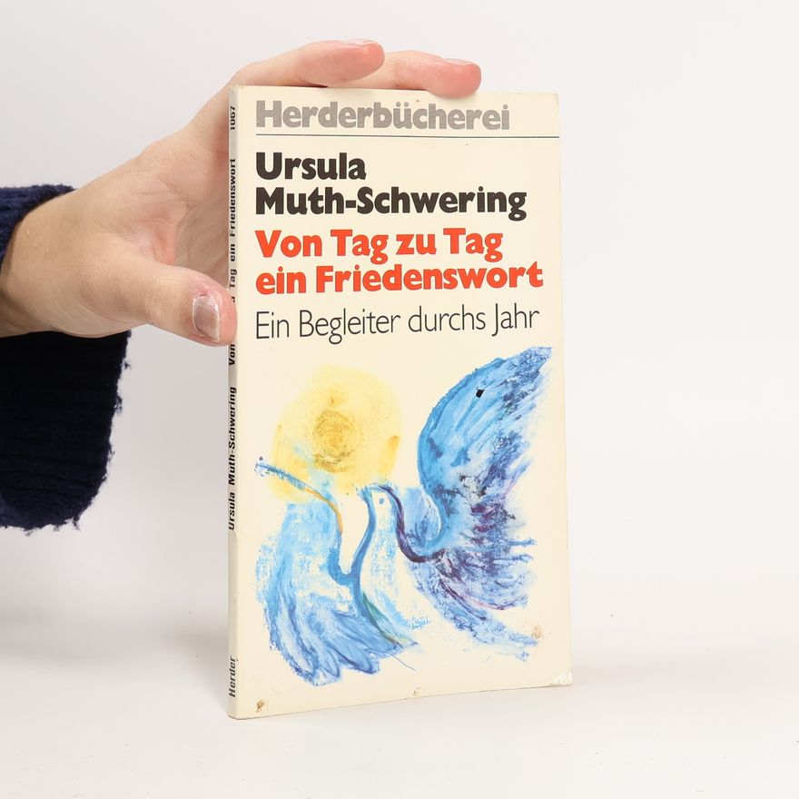 Ursula Muth-Schwering Von Tag zu Tag ein Friedenswort