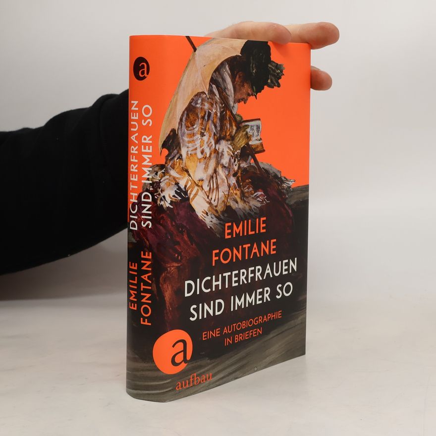 Gotthard Erler Dichterfrauen sind immer so. Eine Autobiographie in Briefen