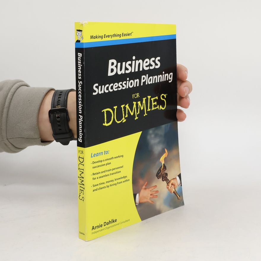 Arnold Dahlke Business Succession Planning For Dummies