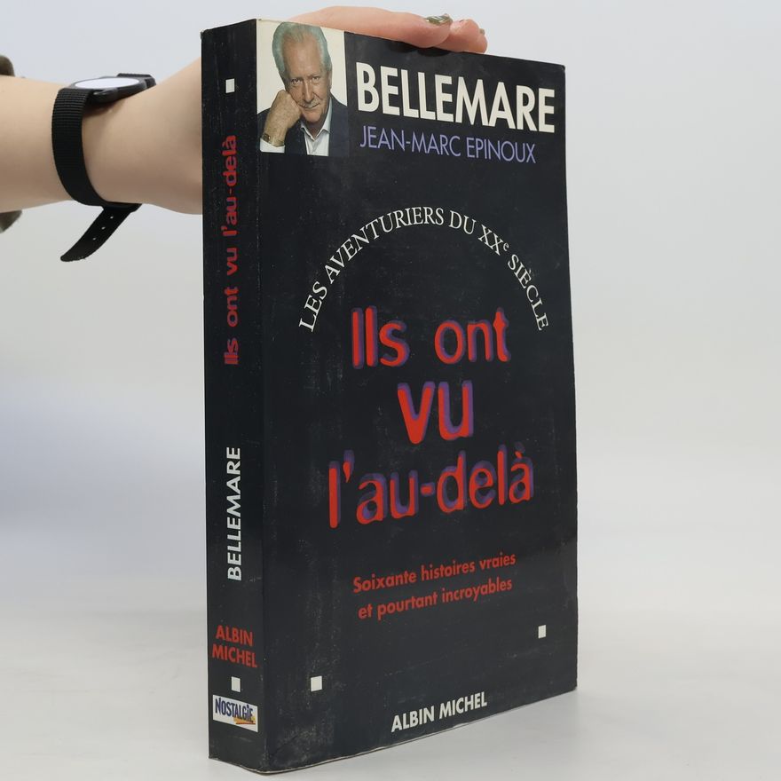 Pierre Bellemare Les aventuriers du XXe siècle. 2, Ils ont vu l'au-delà