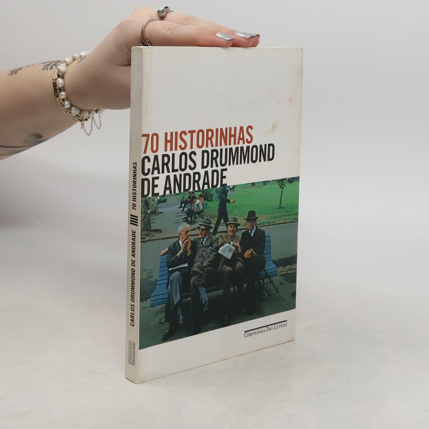 Carlos Drummond de Andrade 70 Historinhas