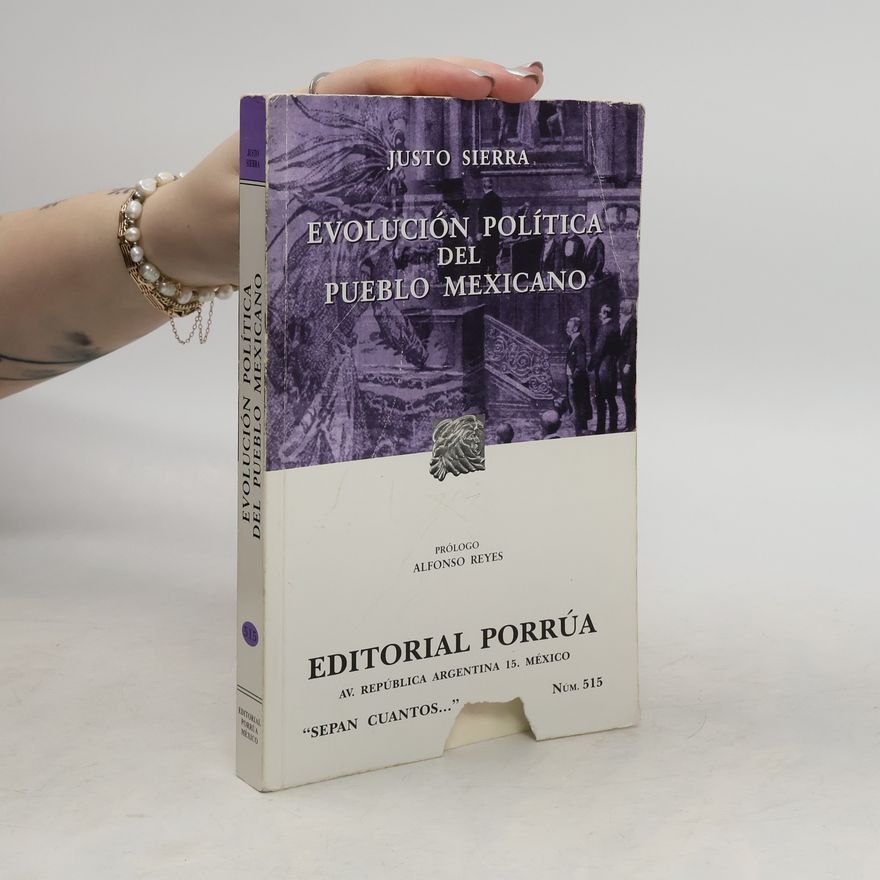 Justo Sierra Evolución política del pueblo mexicano