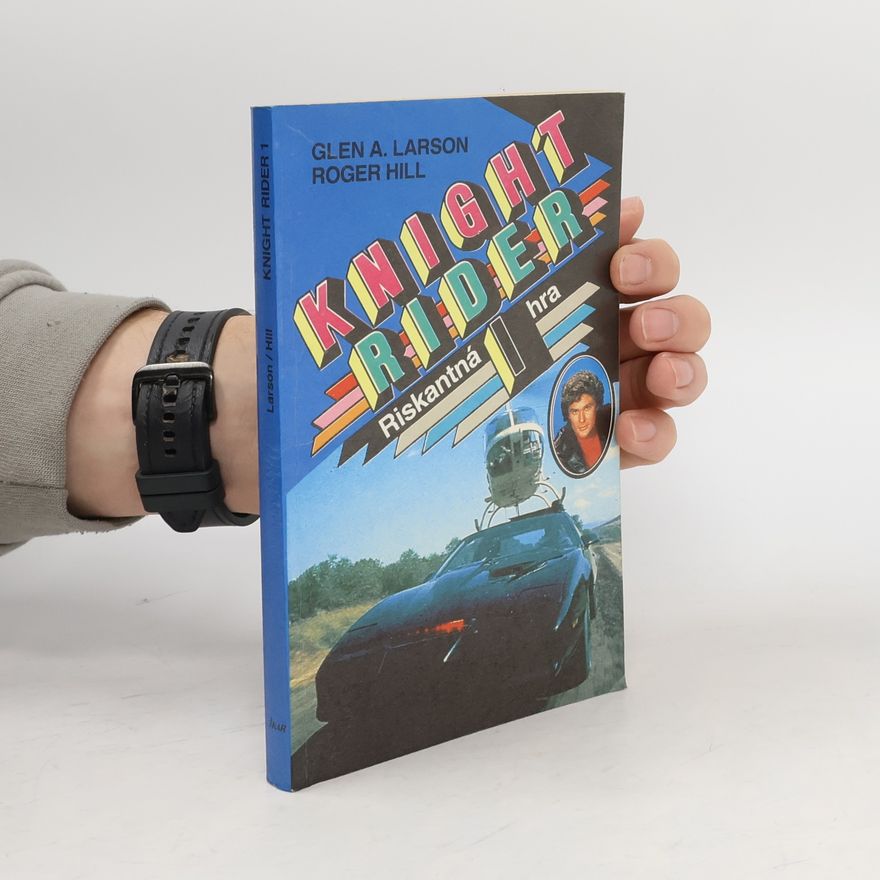 Glen A. Larson Knight Rider: Riskantná hra