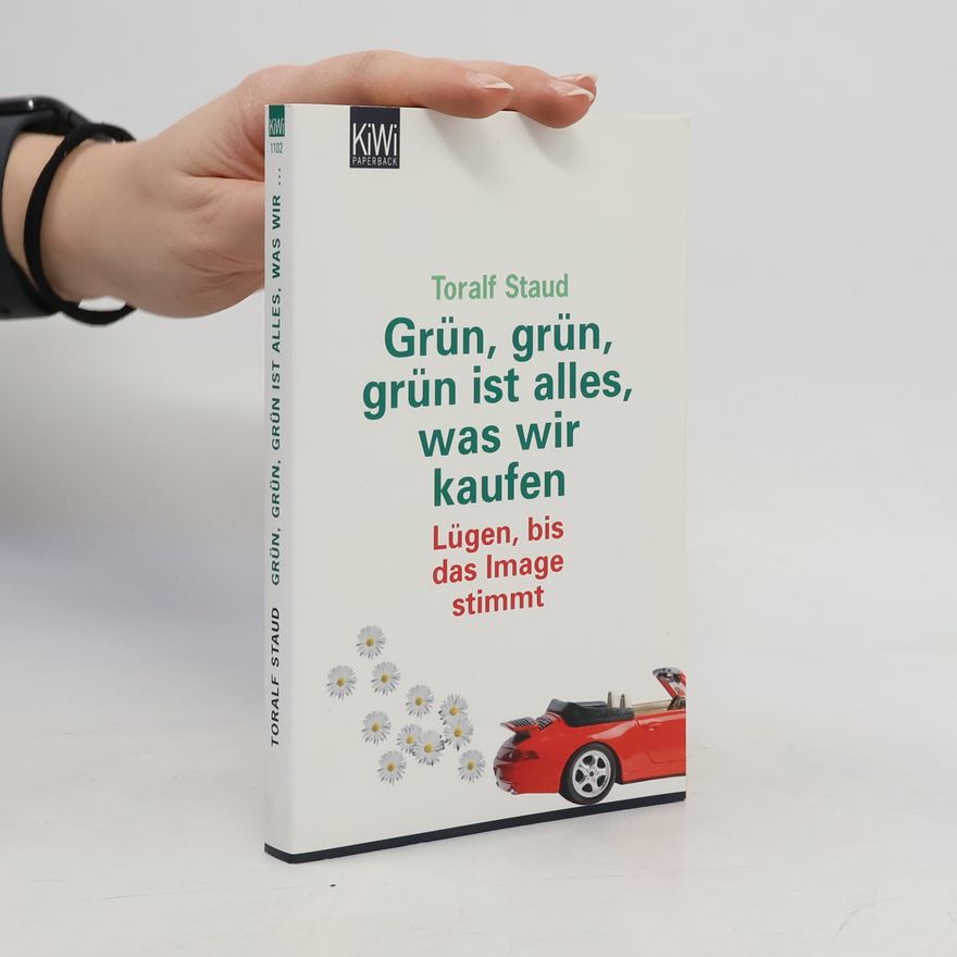 Toralf Staud Grün, grün, grün ist alles, was wir kaufen