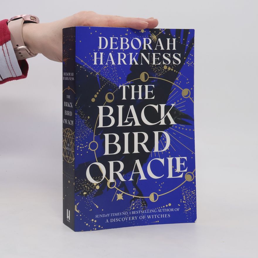 Deborah E. Harkness The Black Bird Oracle: The exhilarating new All Souls novel featuring Diana Bishop and Matthew Clairmont