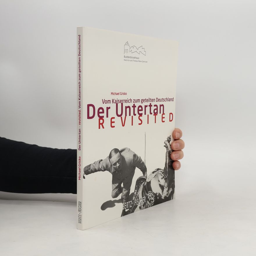 Michael Grisko Der Untertan revisited