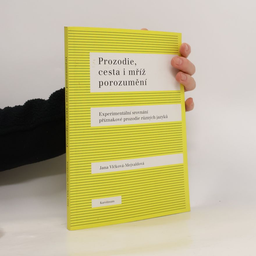 Jana Vlčková Mejvaldová Prozodie, cesta i mříž porozumění