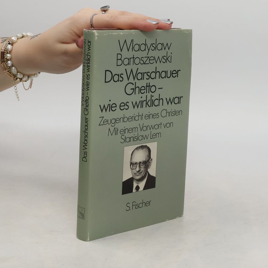 Władysław Bartoszewski Das Warschauer Ghetto - wie es wirklich war