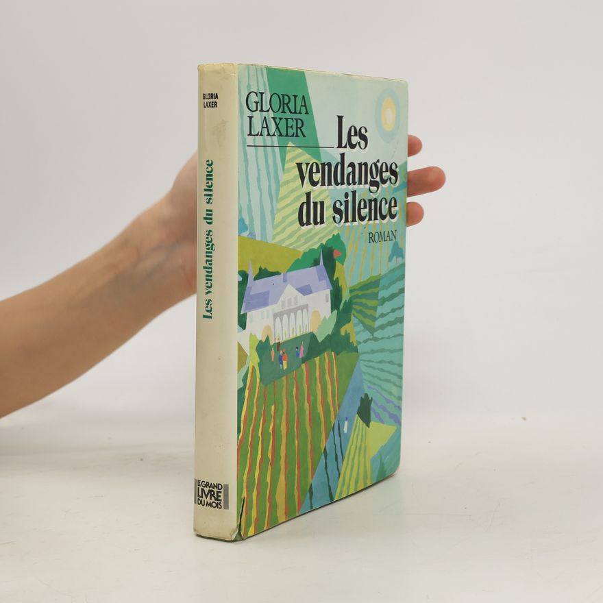 Gloria Laxer Les vendanges du silence