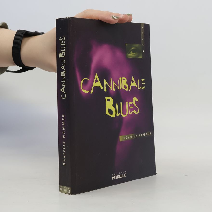 Béatrice Hammer Cannibale blues