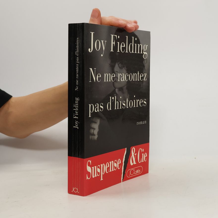 Joy Fielding Ne me racontez pas d'histoires