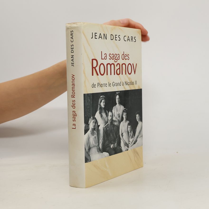 Jean Des Cars La saga des Romanov