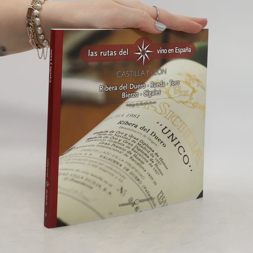 Judit Cusidó Castilla y León. Las rutas del vino en España, vol. 1