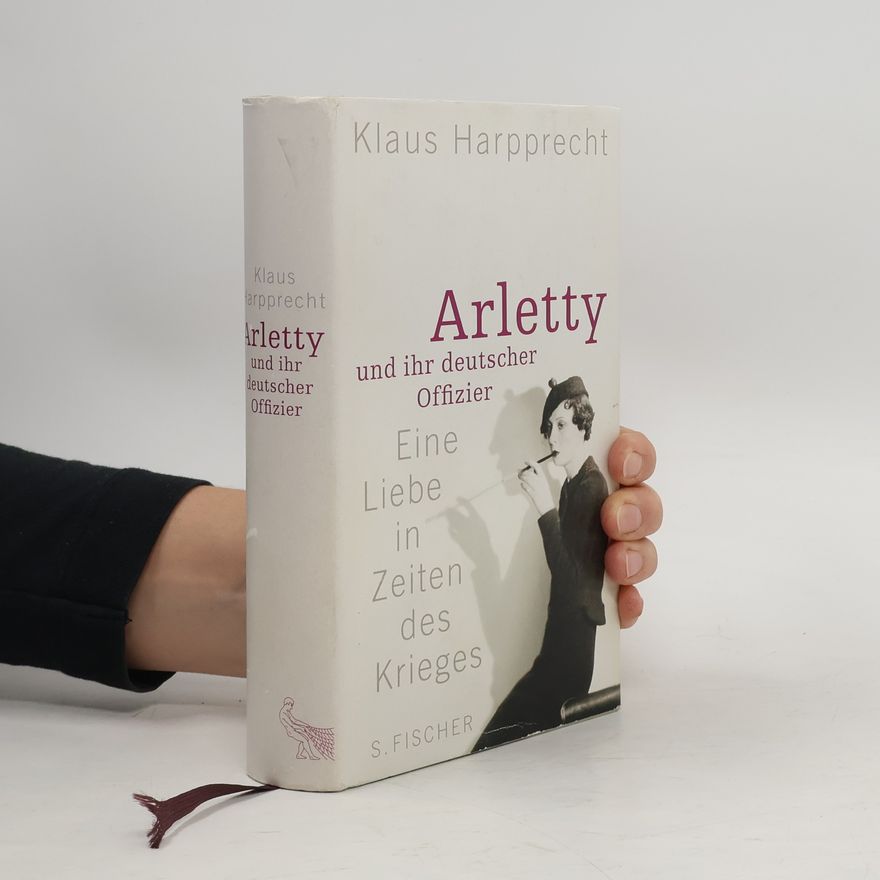 Klaus Harpprecht Arletty und ihr deutscher Offizier