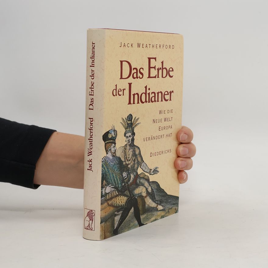Jack Weatherford Das Erbe der Indianer