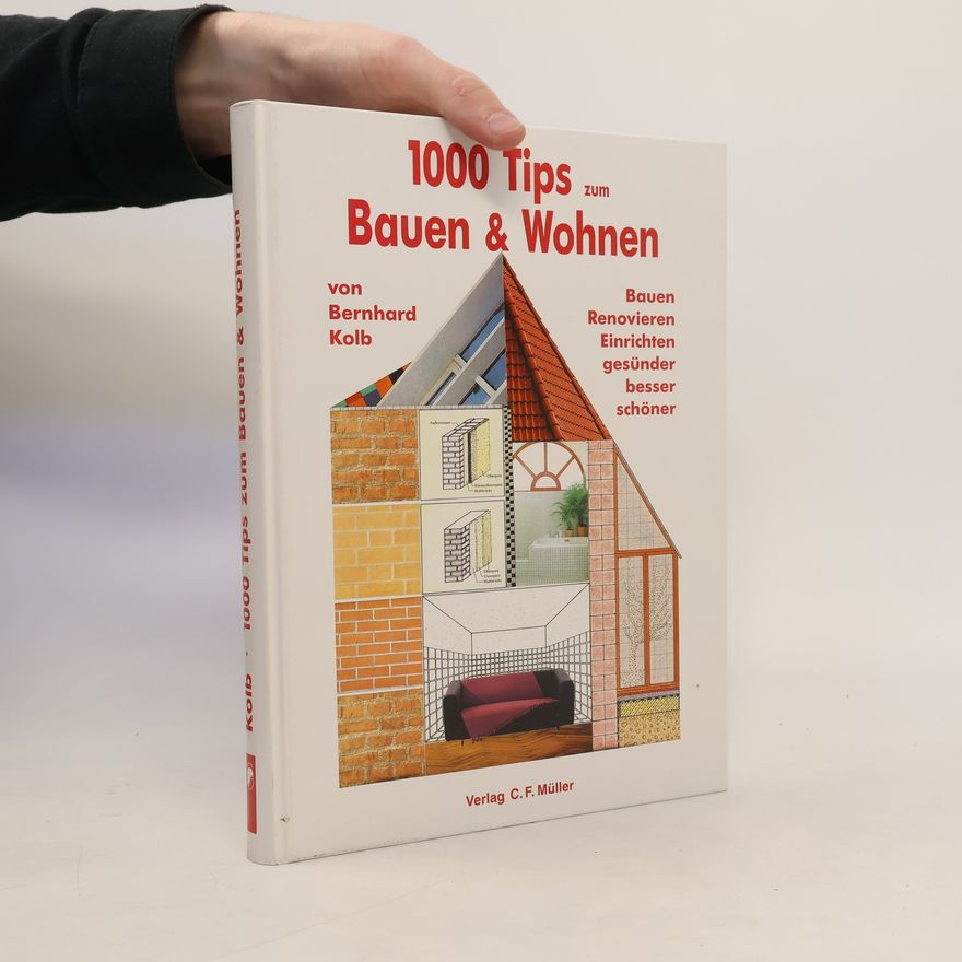 Bernhard Kolb 1000 Tips zum Bauen & Wohnen
