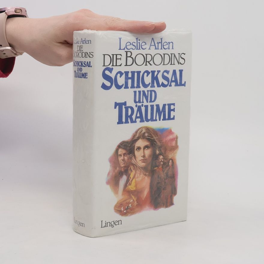 Leslie Arlen Die Borodins - Schicksal und Träume