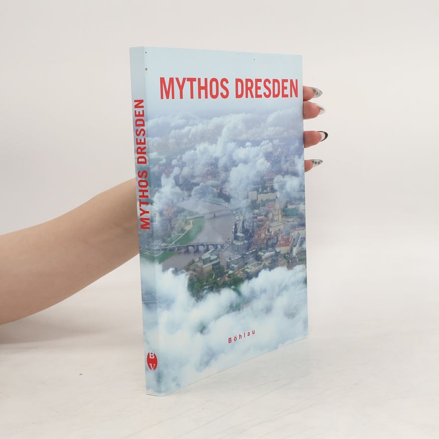 Helga Raulff Mythos Dresden