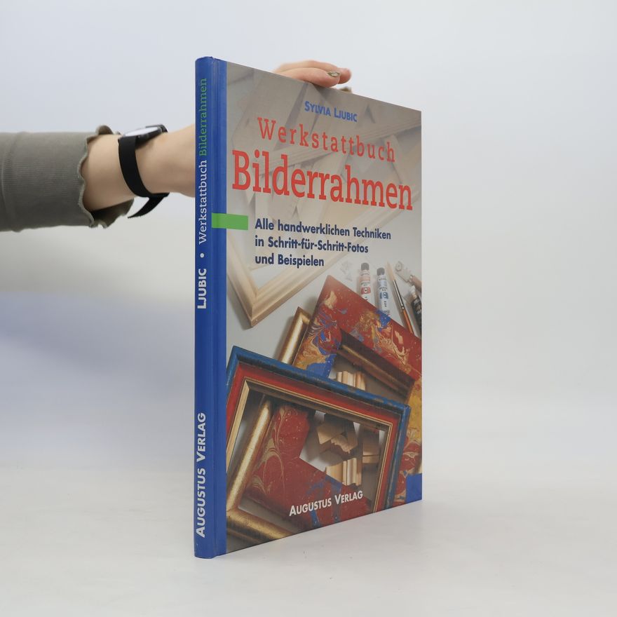 Sylvia Ljubic Werkstattbuch Bilderrahmen