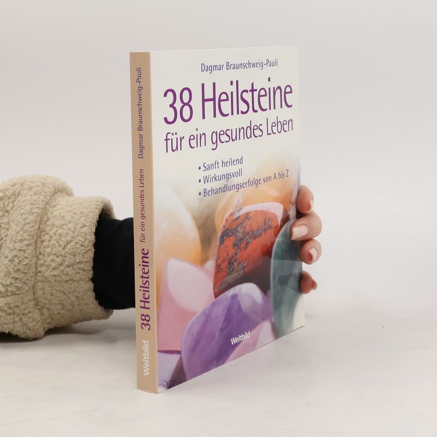 Dagmar Braunschweig Pauli 38 Heilsteine für ein gesundes Leben