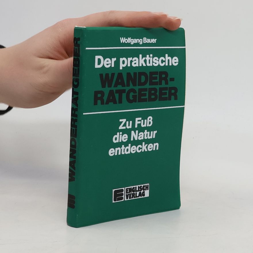 Wolfgang Bauer Der praktische Wander-Ratgeber