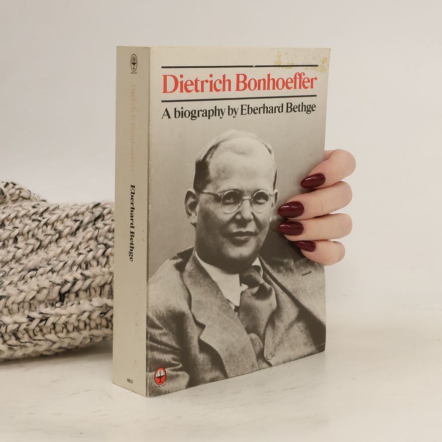 Eberhard Bethge Dietrich Bonhoeffer: A biography