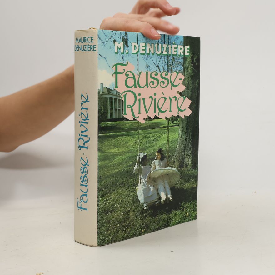 Maurice Denuzière Fausse-rivière
