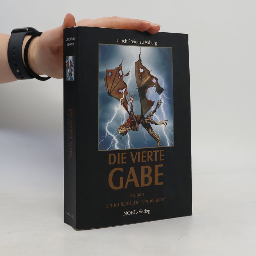 Ullrich Freier zu Axberg Die vierte Gabe