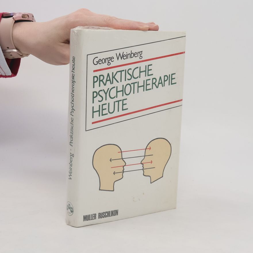 George Weinberg Praktische Psychotherapie heute