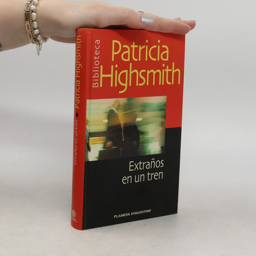 Patricia Highsmith Extraños en un tren