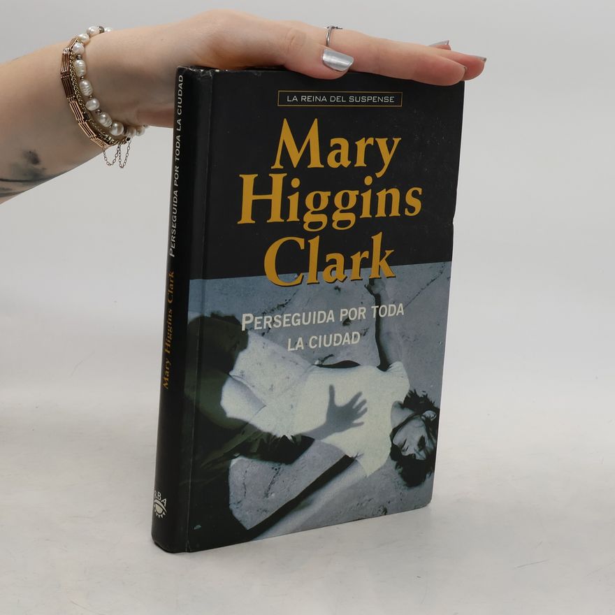 Mary Higgins Clark Perseguida por toda la ciudad