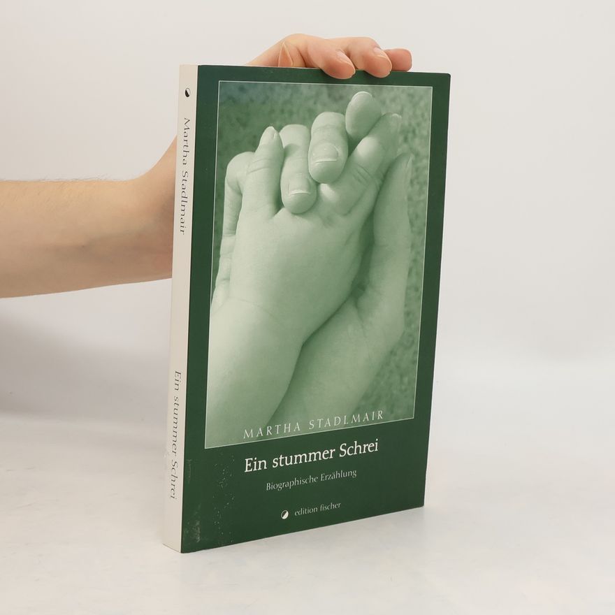 Martha Stadlmair Ein stummer Schrei