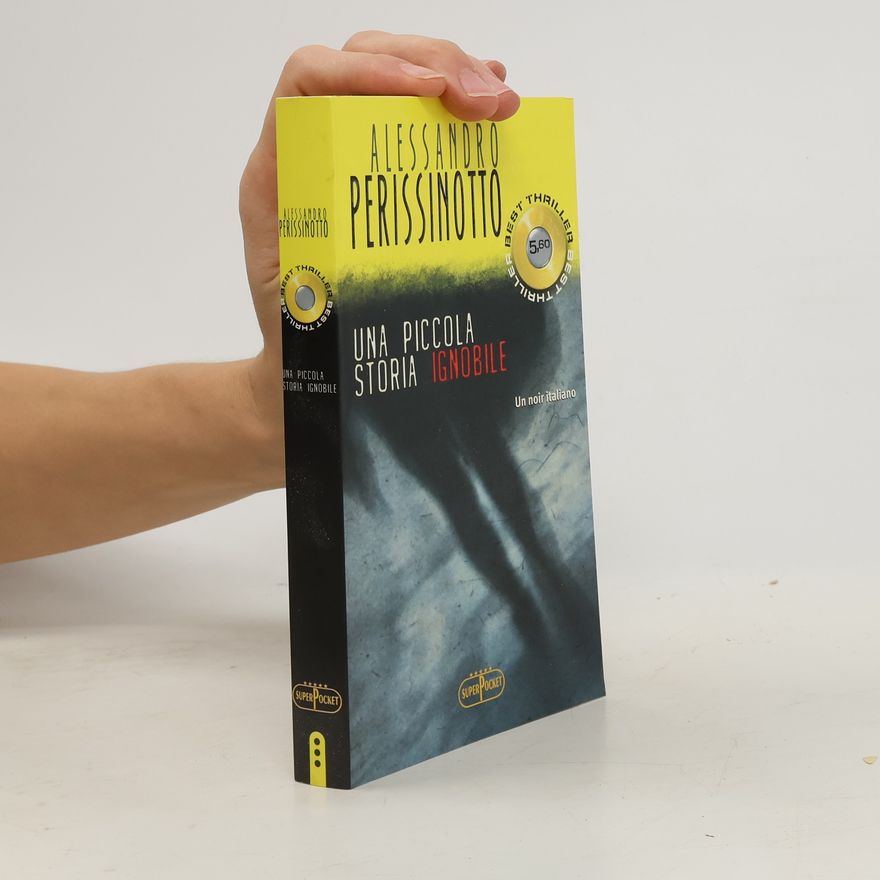 Alessandro Perissinotto Una piccola storia ignobile