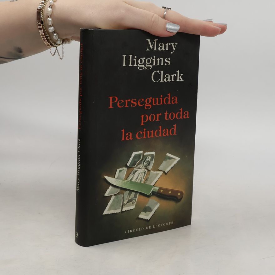 Mary Higgins Clark Perseguida por toda la ciudad